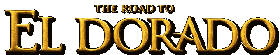 The Road to El Dorado